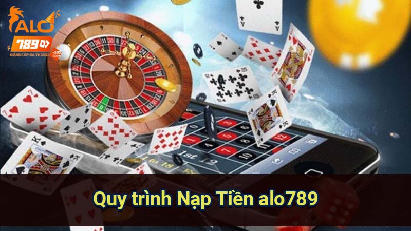 quy-trinh-nap-tien-alo789