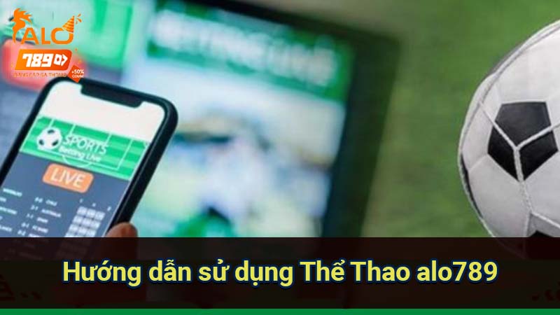 huong-dan-su-dung-the-thao-alo789